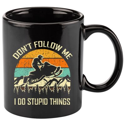 Funny Snowmobile Lover DonT Follow Me I Do Stupid Things 11oz C Handle Ceramic Mug