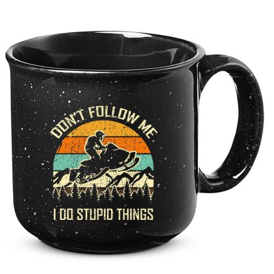 Funny Snowmobile Lover DonT Follow Me I Do Stupid Things 15oz Campfire Ceramic Mug
