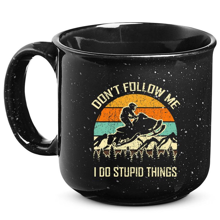 Funny Snowmobile Lover DonT Follow Me I Do Stupid Things 15oz Campfire Ceramic Mug