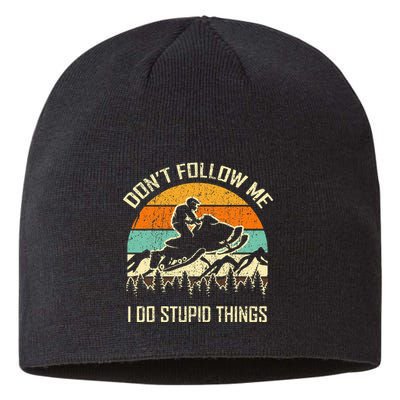 Funny Snowmobile Lover DonT Follow Me I Do Stupid Things Sustainable Beanie