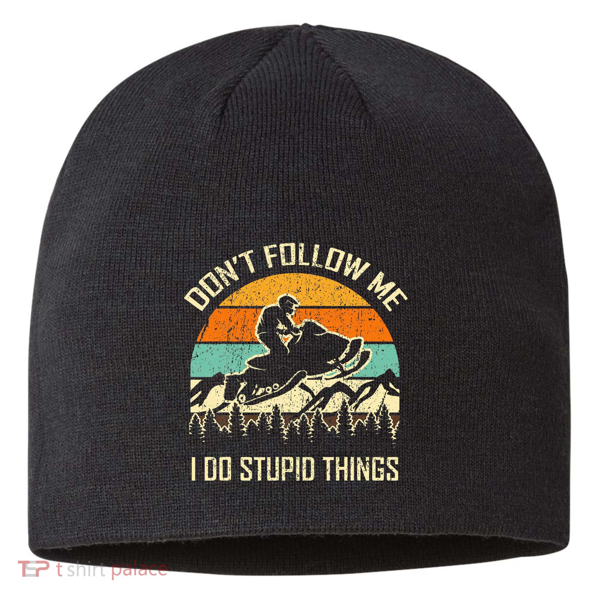 Funny Snowmobile Lover DonT Follow Me I Do Stupid Things Sustainable Beanie