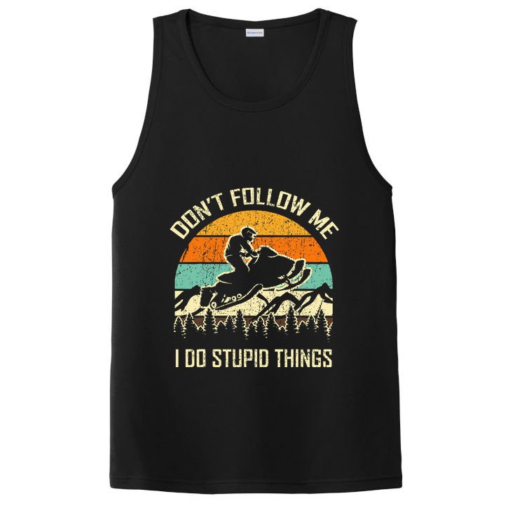 Funny Snowmobile Lover DonT Follow Me I Do Stupid Things PosiCharge Competitor Tank