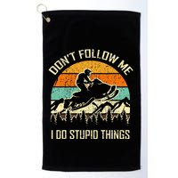 Funny Snowmobile Lover DonT Follow Me I Do Stupid Things Golf Towel