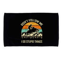Funny Snowmobile Lover DonT Follow Me I Do Stupid Things Microfiber Hand Towel