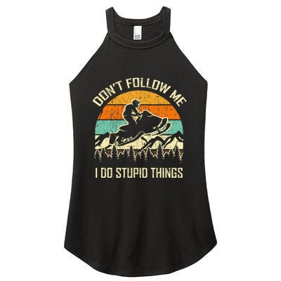 Funny Snowmobile Lover DonT Follow Me I Do Stupid Things Women's Perfect Tri Rocker Tank