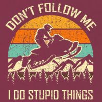 Funny Snowmobile Lover DonT Follow Me I Do Stupid Things 16oz Travel Tumbler