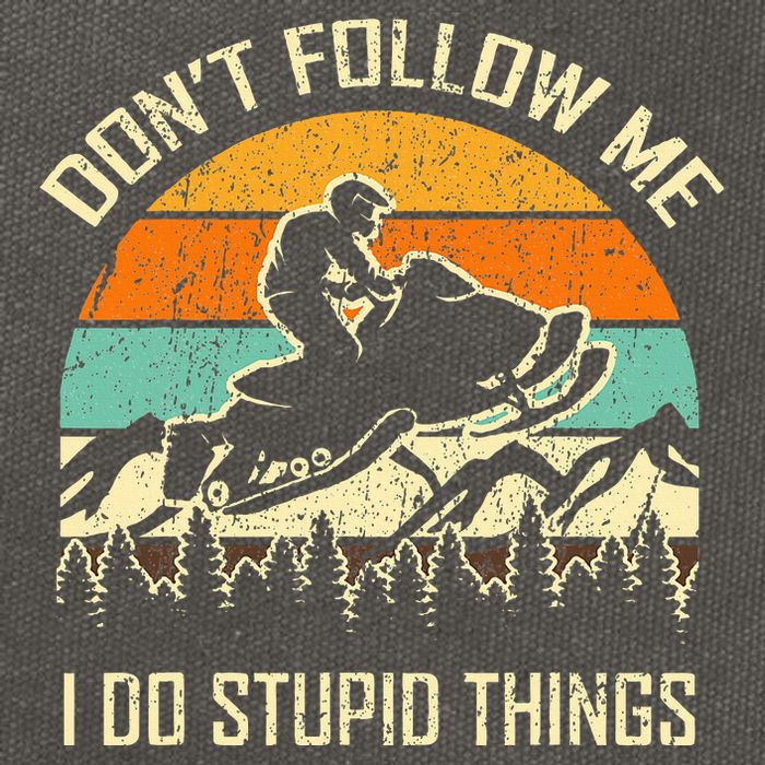 Funny Snowmobile Lover DonT Follow Me I Do Stupid Things Cotton Canvas Backpack