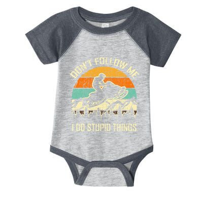 Funny Snowmobile Lover DonT Follow Me I Do Stupid Things Infant Baby Jersey Bodysuit