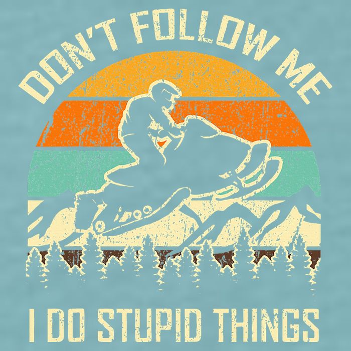 Funny Snowmobile Lover DonT Follow Me I Do Stupid Things Sueded Cloud Jersey T-Shirt