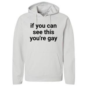 Funny Saying Men Pride Gay If You Can See This Youre Gay Performance Fleece Hoodie