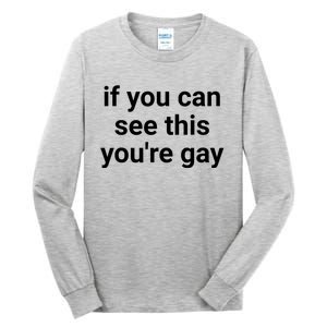 Funny Saying Men Pride Gay If You Can See This Youre Gay Tall Long Sleeve T-Shirt