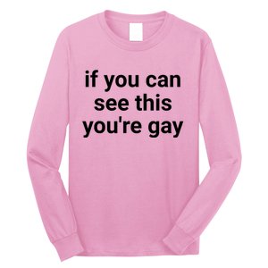 Funny Saying Men Pride Gay If You Can See This Youre Gay Long Sleeve Shirt