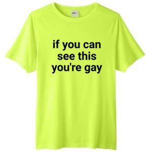 Funny Saying Men Pride Gay If You Can See This Youre Gay Tall Fusion ChromaSoft Performance T-Shirt