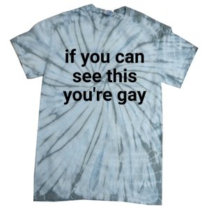 Funny Saying Men Pride Gay If You Can See This Youre Gay Tie-Dye T-Shirt