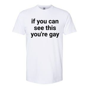 Funny Saying Men Pride Gay If You Can See This Youre Gay Softstyle CVC T-Shirt