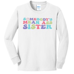 Funny Somebody's Mean Ass Sister Humor Quote Kids Long Sleeve Shirt