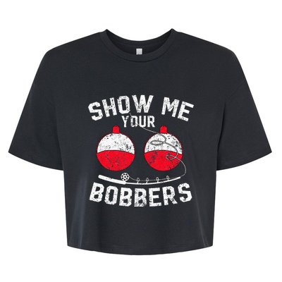 Funny Show Me Your Bobbers Cool Fishing Bella+Canvas Jersey Crop Tee