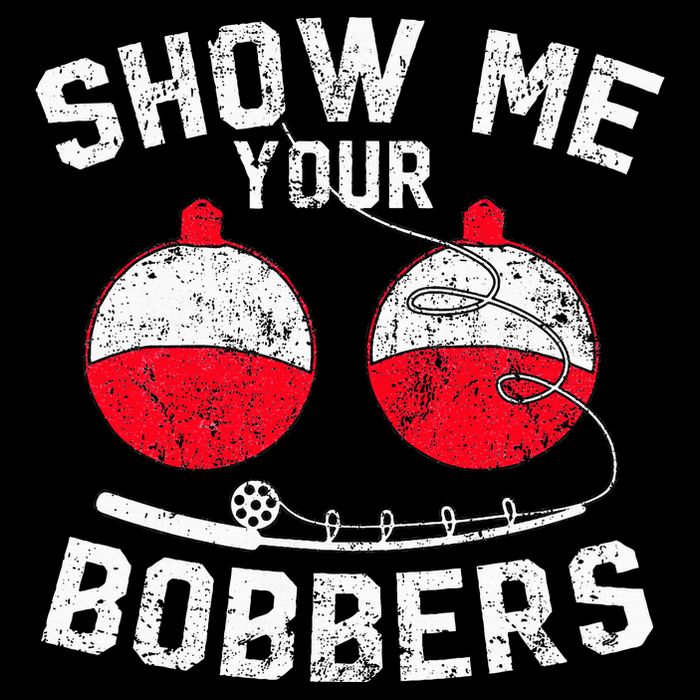 Funny Show Me Your Bobbers Cool Fishing Cooling Performance Crew T-Shirt