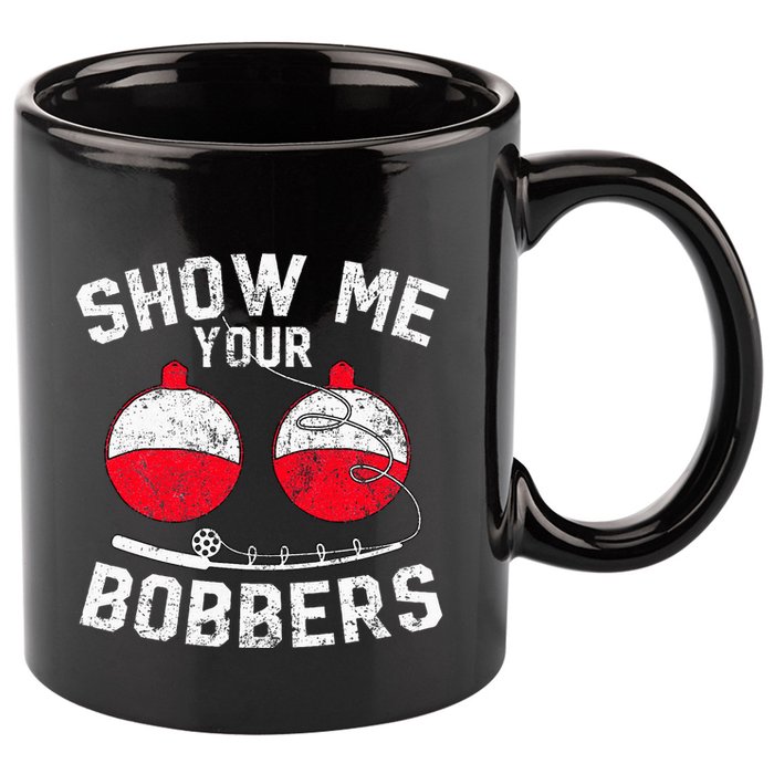 Funny Show Me Your Bobbers Cool Fishing 11oz C Handle Ceramic Mug