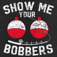 Funny Show Me Your Bobbers Cool Fishing Golf Towel