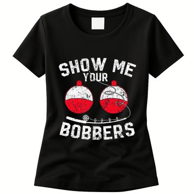 Funny Show Me Your Bobbers Cool Fishing Womens T-Shirt