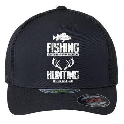 Fishing Solves Most Of My Problems Hunting The Rest Fishing Flexfit Unipanel Trucker Cap