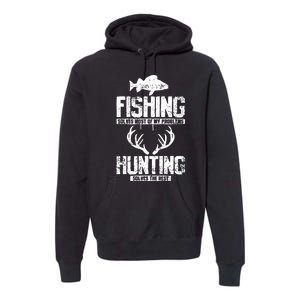 Fishing Solves Most Of My Problems Hunting The Rest Fishing Premium Hoodie