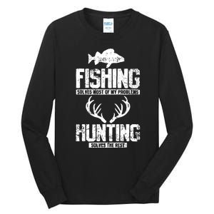 Fishing Solves Most Of My Problems Hunting The Rest Fishing Tall Long Sleeve T-Shirt