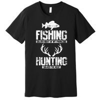 Fishing Solves Most Of My Problems Hunting The Rest Fishing Premium T-Shirt