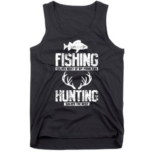 Fishing Solves Most Of My Problems Hunting The Rest Fishing Tank Top