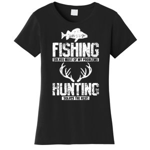 Fishing Solves Most Of My Problems Hunting The Rest Fishing Women's T-Shirt