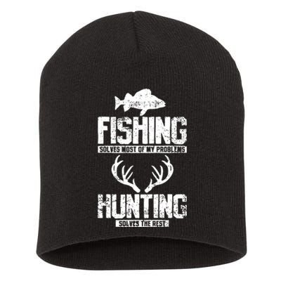 Fishing Solves Most Of My Problems Hunting The Rest Fishing Short Acrylic Beanie