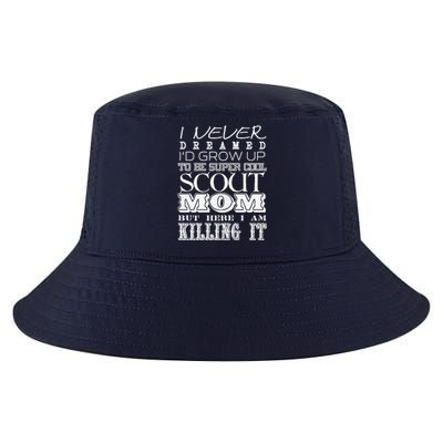 Funny Scout Mom I Never Dreamed Mother Day Gift Cool Comfort Performance Bucket Hat