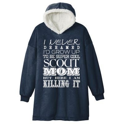 Funny Scout Mom I Never Dreamed Mother Day Gift Hooded Wearable Blanket