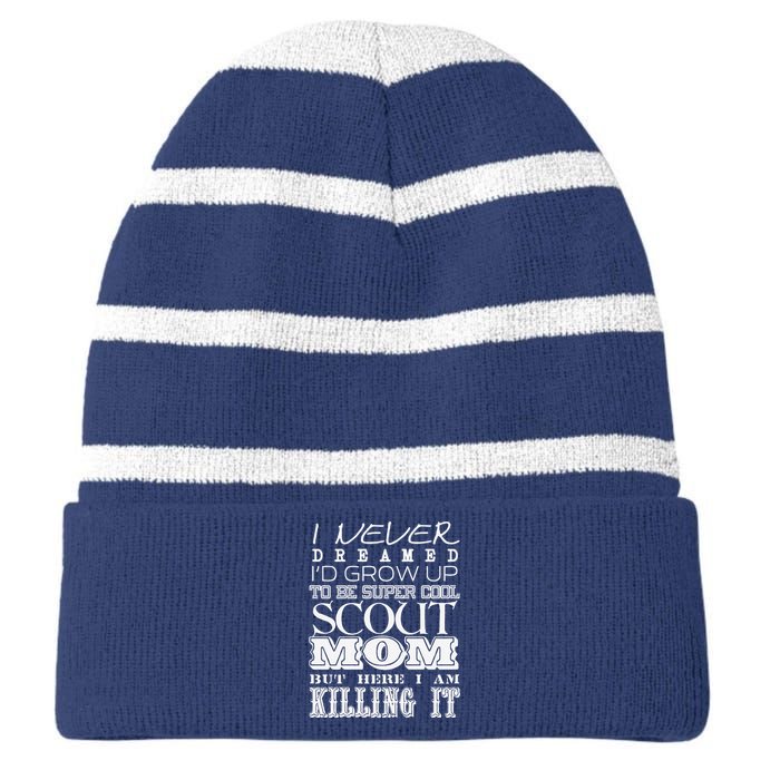 Funny Scout Mom I Never Dreamed Mother Day Gift Striped Beanie with Solid Band