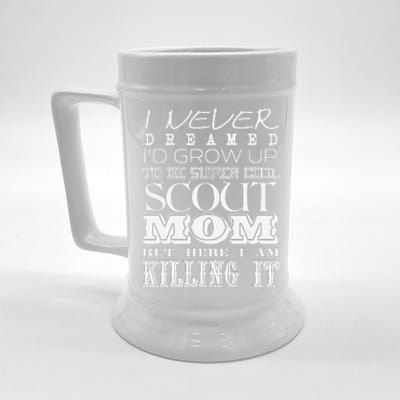 Funny Scout Mom I Never Dreamed Mother Day Gift Beer Stein