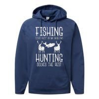 Fishing Solves Most Problems Hunting Rest Funny Performance Fleece Hoodie