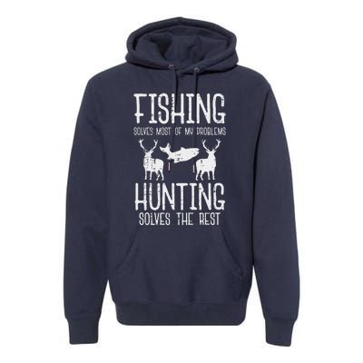 Fishing Solves Most Problems Hunting Rest Funny Premium Hoodie