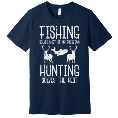 Fishing Solves Most Problems Hunting Rest Funny Premium T-Shirt