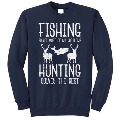 Fishing Solves Most Problems Hunting Rest Funny Tall Sweatshirt