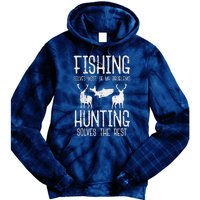 Fishing Solves Most Problems Hunting Rest Funny Tie Dye Hoodie