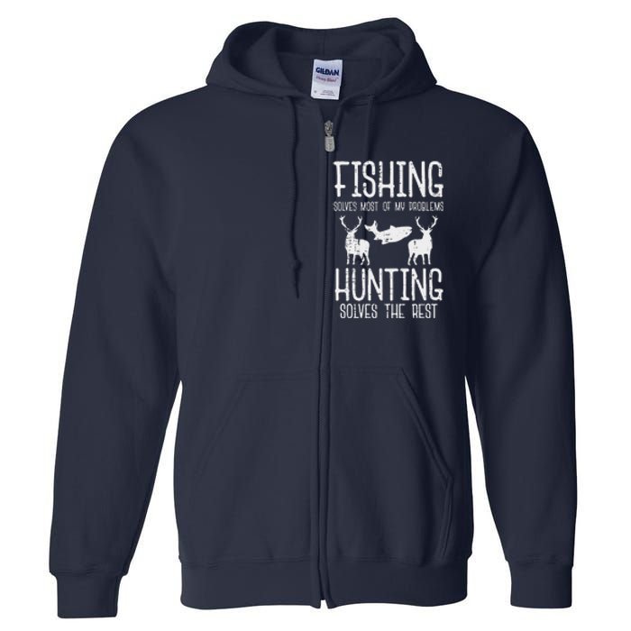 Fishing Solves Most Problems Hunting Rest Funny Full Zip Hoodie