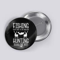 Fishing Solves Most Problems Hunting Rest Button