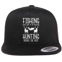 Fishing Solves Most Problems Hunting Rest Flat Bill Trucker Hat