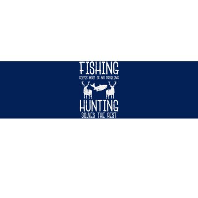 Fishing Solves Most Problems Hunting Rest Bumper Sticker