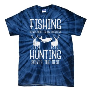 Fishing Solves Most Problems Hunting Rest Tie-Dye T-Shirt