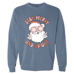 Funny Stay Merry And Bright Christmas Santa Claus Groovy Cute Gift Garment-Dyed Sweatshirt