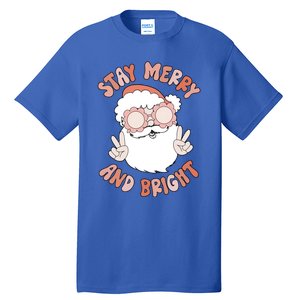 Funny Stay Merry And Bright Christmas Santa Claus Groovy Cute Gift Tall T-Shirt