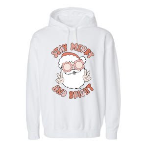 Funny Stay Merry And Bright Christmas Santa Claus Groovy Cute Gift Garment-Dyed Fleece Hoodie