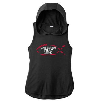 Fish Symbol Meaningful Gift Christian Gift Make America Pray Again Gift Ladies PosiCharge Tri-Blend Wicking Draft Hoodie Tank